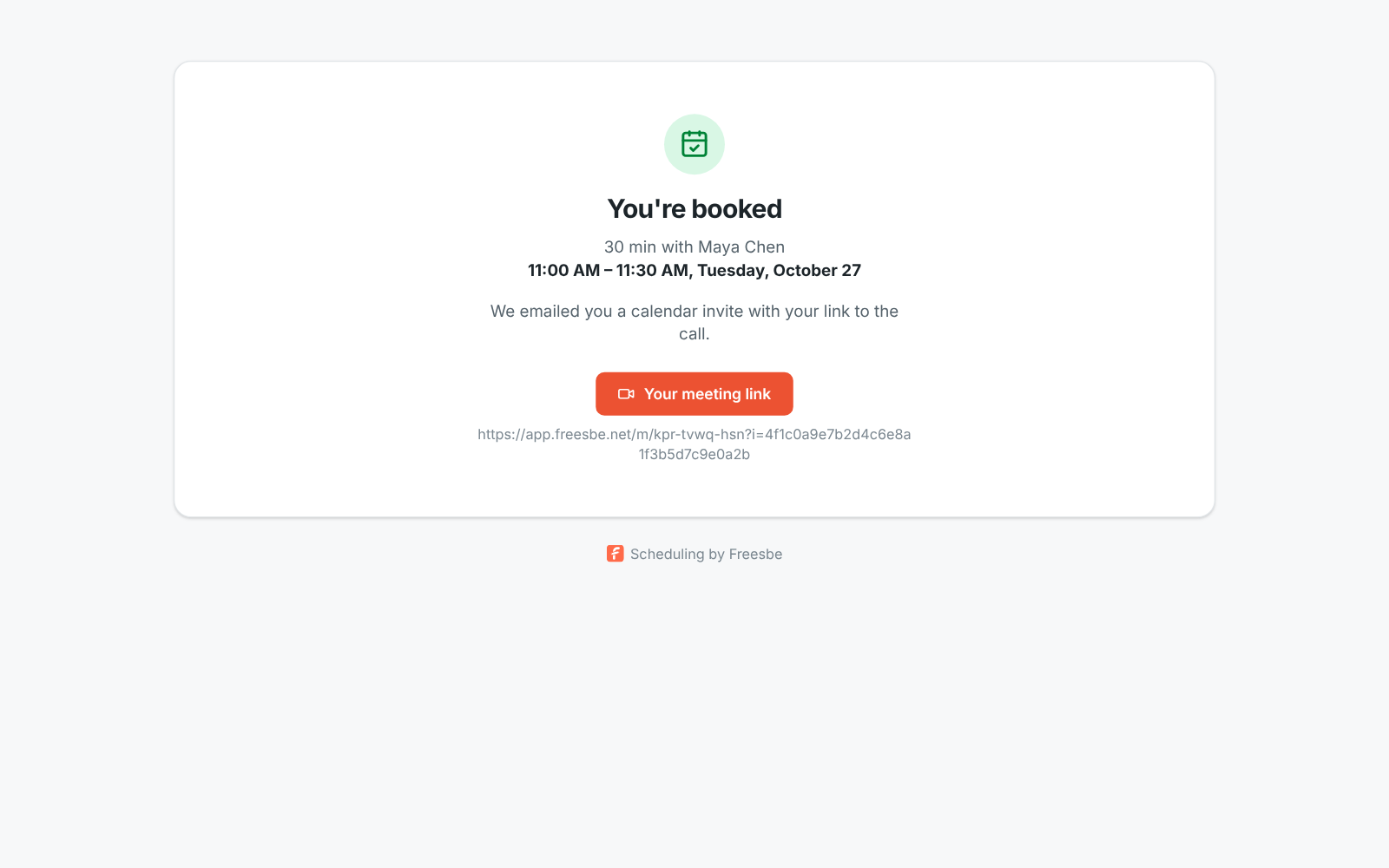 You’re booked: the length, who it’s with, the time in the visitor’s time zone and their meeting link